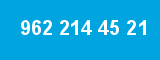 962 214 45 21